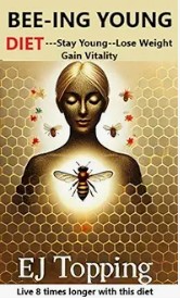 BEE-ING YOUNG DIET by EJ Topping