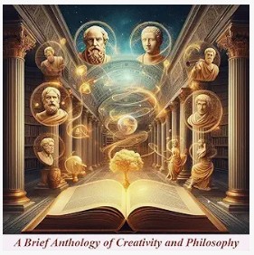 A Brief Anthology of Creativity and Philosophy by EJ Topping